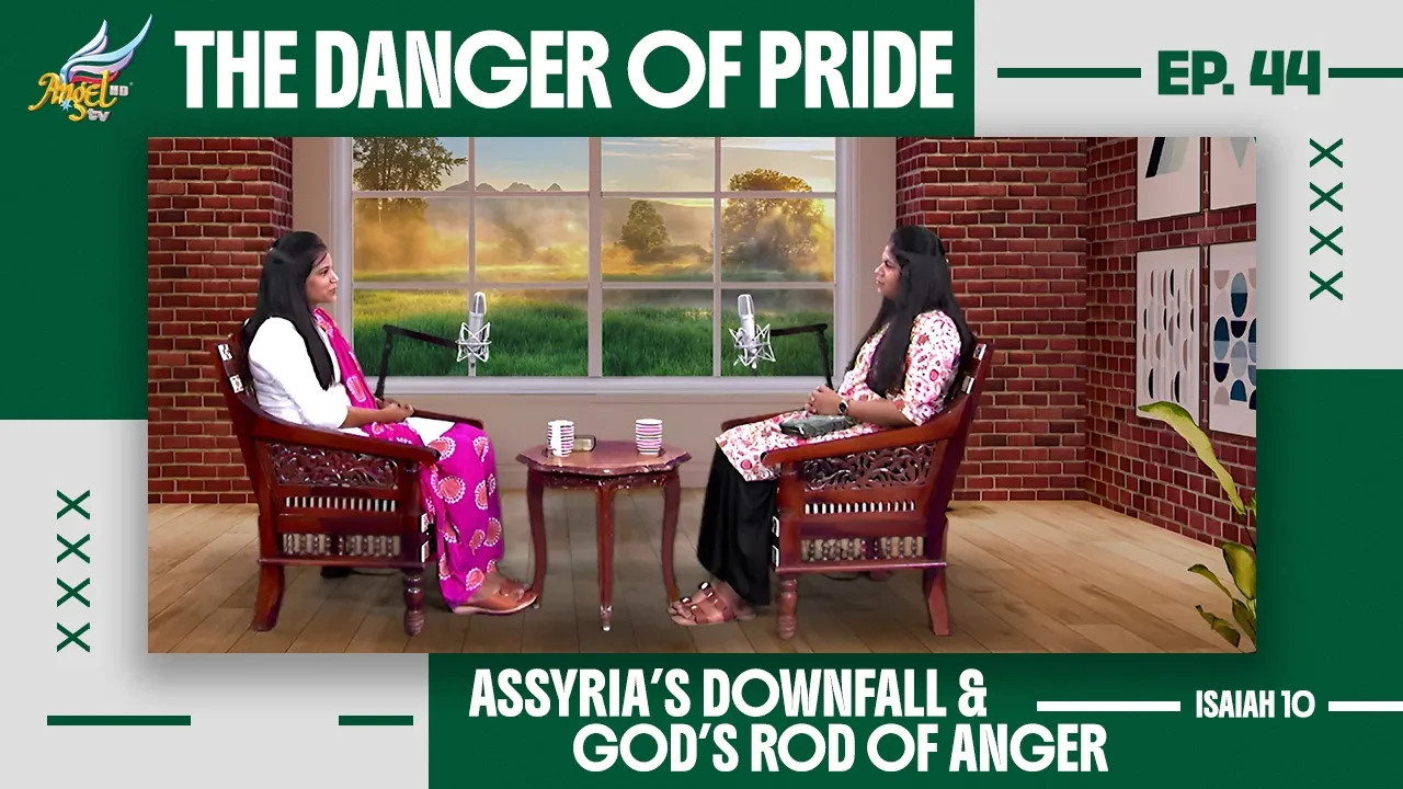 The Danger of Pride: Assyria’s Downfall & God’s Rod of Anger